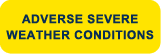 adverse severe weather conditions