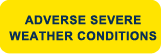 adverse severe weather conditions